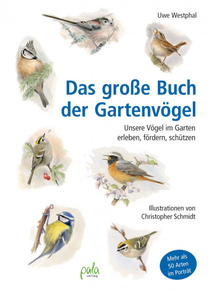 Das große Buch der Gartenvögel - Unsere Vögel im Garten erleben, fördern, schützen